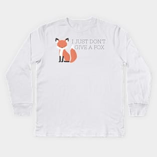 I Just Dont Give a Fox Kids Long Sleeve T-Shirt